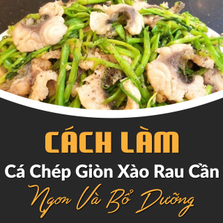 Cách làm cá chép giòn xào rau cần