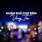 Chợ Đêm Vũng Tàu - Khám phá văn hóa ẩm thực