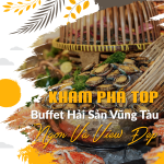 Khám phá top buffet hải sản Vũng Tàu