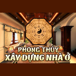 Phong thủy xây nhà: 10 nguyên tắc vàng tránh xui rủi khi dựng tổ ấm