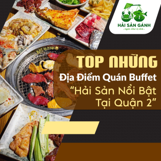 Top 10 nhà hàng buffet hải sản quận 2