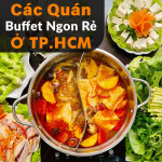 Top 18 quán buffet ngon rẻ Tp.HCM