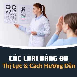 Các Loại Bảng Đo Thị Lực