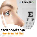 Đo Mắt Cận Tại Nhà Đơn Giản Tại Nhà